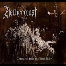 Into The Nethermost : Chronicles from the Black Bile